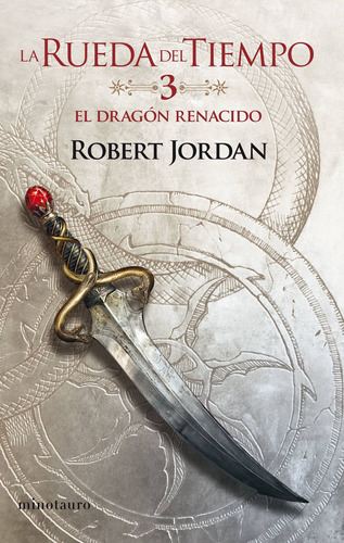 El Dragon Renacido - La Rueda Del Tiempo 3 - Robert Jordan, De Jordan, Robert. Editorial Minotauro, Tapa Blanda En Español