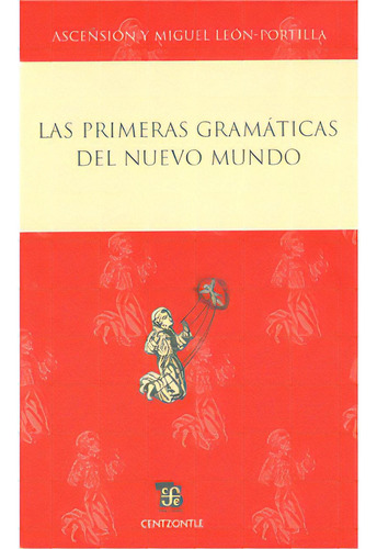 Las Primeras Gramáticas Del Nuevo Mundo, De Varios Autores. 6071601025, Vol. 1. Editorial Editorial Fondo De Cultura Económica, Tapa Blanda, Edición 2009 En Español, 2009