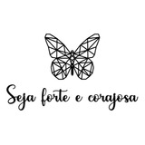 Quadro Frase Seja Forte E Corajosa + Borboleta Decorativo