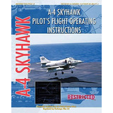 A-4 Skyhawk Pilot's Flight Operating Instructions, De United States Air Force. Editorial Cke Publications, Tapa Blanda En Inglés