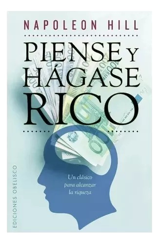 Libro: Piense Y Hágase Rico - Napoleón Hill.