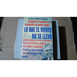 Lo Que El Viento No Se Llevo Firmado , Jorge Zuñiga Campos