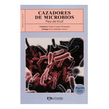 Cazadores De Microbios Paul De Kruif Nuevo Original 