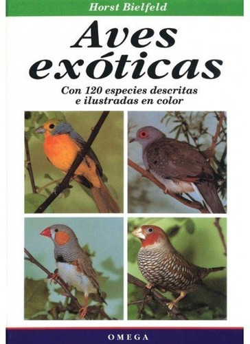 Aves Exoticas, De Bielfeld, Horst. Editorial Omega, Tapa Dura En Español