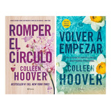 Romper El Círculo + Volver A Empezar - Colleen Hoover