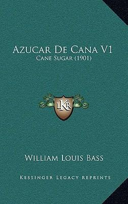 Libro Azucar De Cana V1 : Cane Sugar (1901) - William Lou...