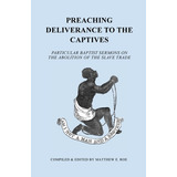 Libro Preaching Deliverance To The Captives: Particular B...