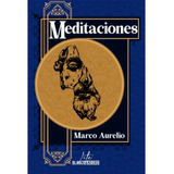 Meditaciones - Lite, De Marco Aurelio. Editorial Blanco&negro, Tapa Blanda, Edición 1 En Español, 2023