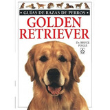 Golden Retriever. Guias Razas De Perros