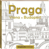 Praga, Viena, Budapest - Arteterapia - Taina Rolf, De Taína Rolf. Editorial Grupo Imaginador En Español