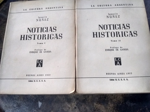 Noticias Históricas. Ignacio Núñez 2 Tomos 1952/apr 450 Pág.
