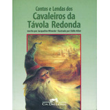 Contos E Lendas Dos Cavaleiros Da Távola Redonda De Jacqueline Mirande Editora C.i.a. Das Letras
