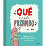 Libro: ¿que Me Esta Pasando?. Naik, Anita. B De Blok