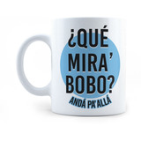 Taza Que Mira Bobo - Argentina