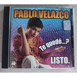 Cd Pablo Velazco - Te Quedo... Listo - Cuarteto Usado!