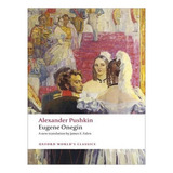 Eugene Onegin: A Novel In Verse - Oxford World's Class. Ew02