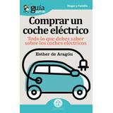 Guãâaburros Comprar Coche Elãâ©ctrico, De De Aragón Balboa-sandoval, Esther. Editorial Editatum, Tapa Blanda En Español