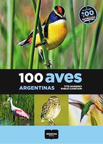 100 Aves Argentinas - Naroski - Canevari - Libro Nuevo