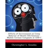 Libro Effects Of Environment On Creep Behavior Of Nextel ...