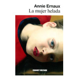 La Mujer Helada. Annie Ernaux