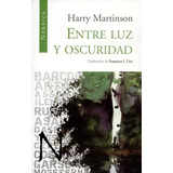 Entre Luz Y Oscuridad, De Martinson, Harry. Editorial Nórdica, Tapa Blanda, Edición 1 En Español, 2009