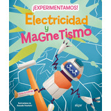 Experimentamos Electricidad Y Magnetismo, De Fósforo. Algar Editorial, Tapa Dura En Español