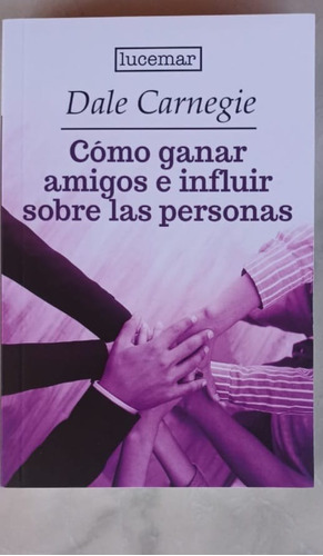 Cómo Ganar Amigos E Influenciar Sobre Las Personas