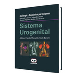 Radiología Y Diagnóstico Por Imágenes: Sistema Urogenital.