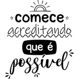 Adesivo Frase Parede Comece Acredite É Possível 55cm X 47cm