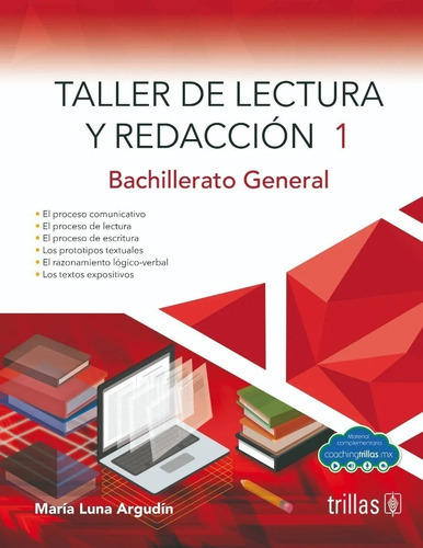 Taller De Lectura Y Redacción 1: Bachillerato General, De Luna Argudin, María., Vol. 1. Editorial Trillas, Tapa Blanda En Español, 2019