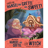 Libro: Trust Me, Hansel And Gretel Are Sweet!: The Of