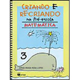 Livro Criando E Recriando - Matemática - Pré-3