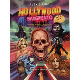 Hollywood Sangriento - Alexis Puig