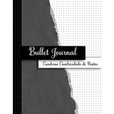 Bullet Journal: Cuaderno Cuadriculado De Puntos