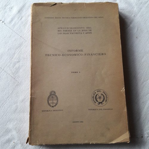 Informe Técnico Económico Financiero Tomo 1 08/1964 Yacireta