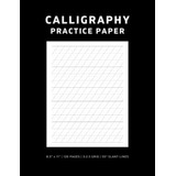 Libro: Calligraphy Practice Paper: Modern Calligraphy And Ha