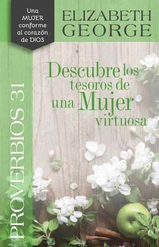 Proverbios 31, Descubre Los Tesoros De Una Mujer Virtuosa