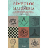 Simbolos Masoneria - Masones - Robert Lomas - Librero Libro
