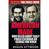 Book : American Made Who Killed Barry Seal? Pablo Escobar O