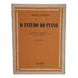 Livro O Estudo Do Piano - Heitor Alimonda (estoque Antigo)