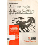 Livro Administração  De  Rede Net Ware : Tudo Sobre Administração  De Redes Ate 100 Estaçoes De Trabalho Dos, Windows Os