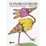 Libro: Pajaro Cucurucho Y Otras Aves Extrañas, El. Lobel, Ar