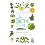 La Dieta Zen Como Bajar De Peso, Aclarar La Mente Y Vivir Mas Ligero, De Tara Cottrell. Editorial Diana, Tapa Blanda En Español