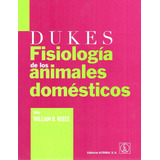 Fisiología De Los Animales Domésticos: Fisiología De Los Animales Domésticos, De Reece, William O.. Editorial Acribia, Tapa Blanda En Español, 2020