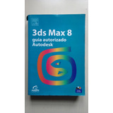 Livro 3ds Max 8 Guia Autorizado Autodesk Campus A839