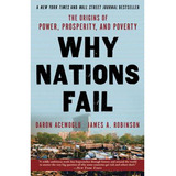 Why Nations Fail The Origins Of Power, Prosperity, And Pove, De Acemoglu, Da. Editorial Currency, Tapa Blanda En Inglés, 2013