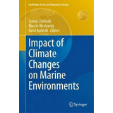 Impact Of Climate Changes On Marine Environments, De Tymon Zielinski. Editorial Springer International Publishing Ag, Tapa Dura En Inglés