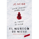 El Muñeco De Nieve, De Jo Nesbo. Editorial Penguin Random House, Tapa Blanda, Edición 2017 En Español