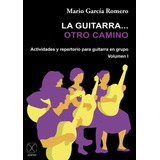 La Guitarra... Otro Camino, De García Romero, Mario. Editorial Anexo, Tapa Blanda En Español