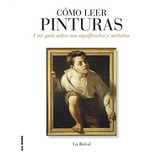 Cómo Leer Pinturas - Rideal, Liz